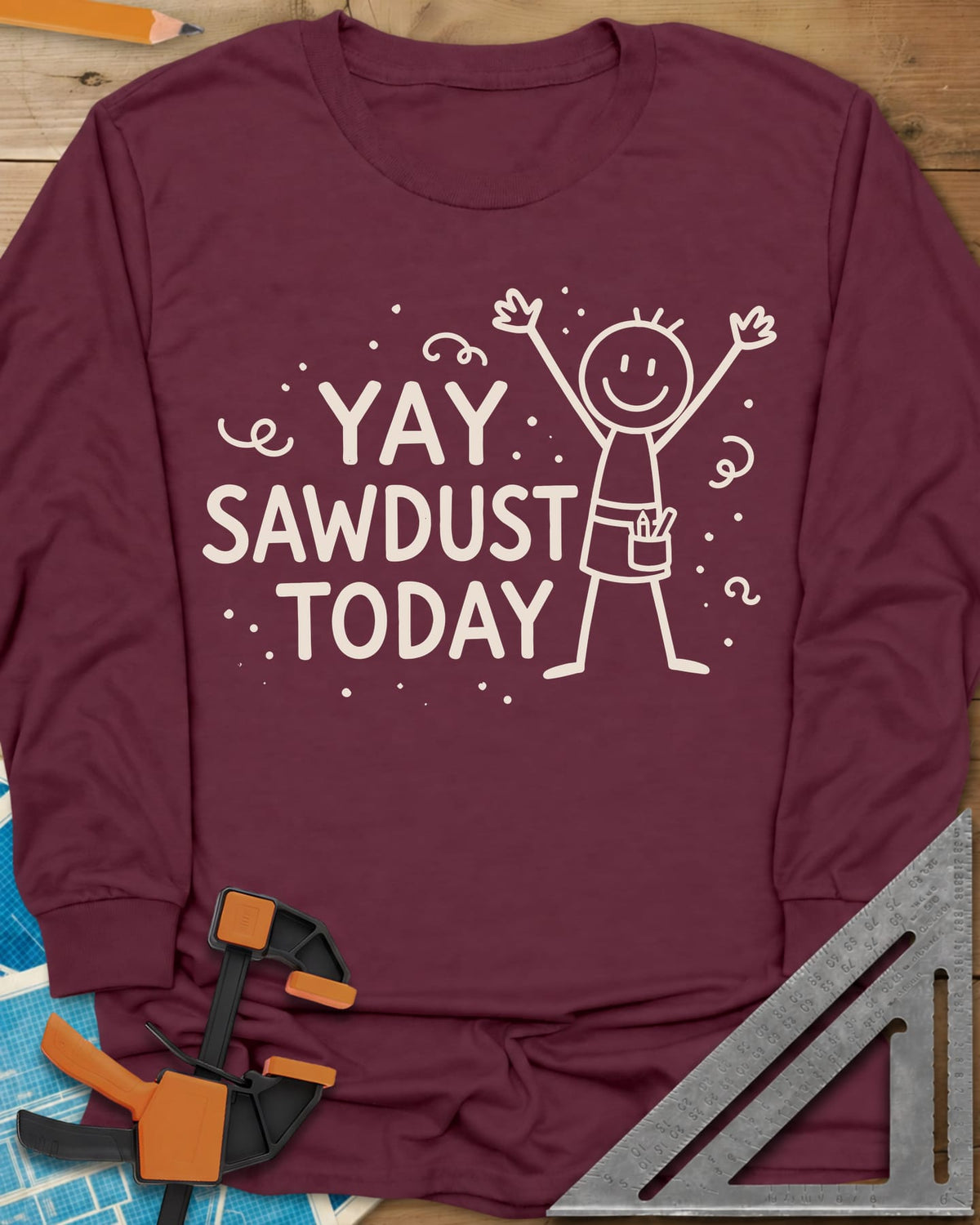 Yay Sawdust Today long sleeve shirt in Maroon, a cheering stick figure with a pencil-filled tool pouch
